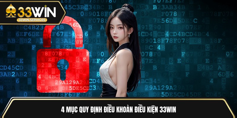 4 mục quy định điều khoản điều kiện 33WIN