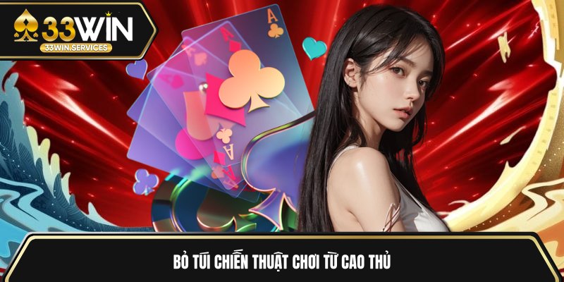 Bỏ túi chiến thuật chơi từ cao thủ