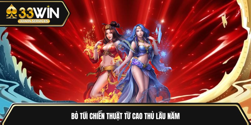 Bỏ túi chiến thuật từ cao thủ lâu năm