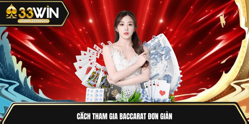 Cách tham gia baccarat đơn giản
