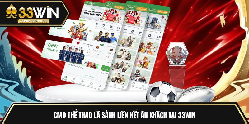 CMD thể thao là sảnh liên kết ăn khách tại 33WIN