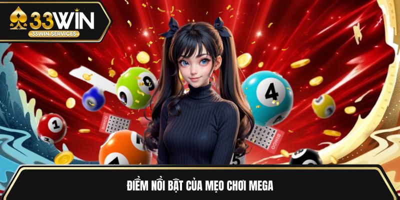 Điểm nổi bật của mẹo chơi mega
