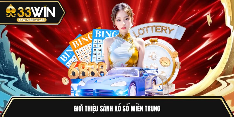 Giới thiệu sảnh xổ số miền Trung