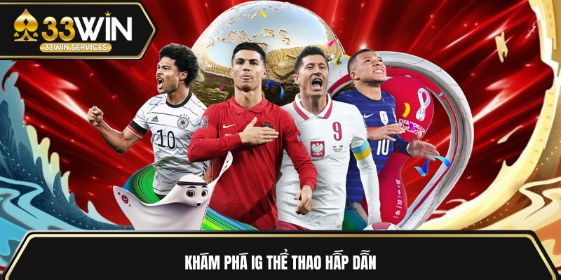 Khám phá IG Thể thao hấp dẫn