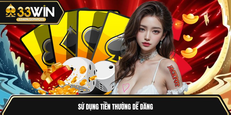 Sử dụng tiền thưởng dễ dàng