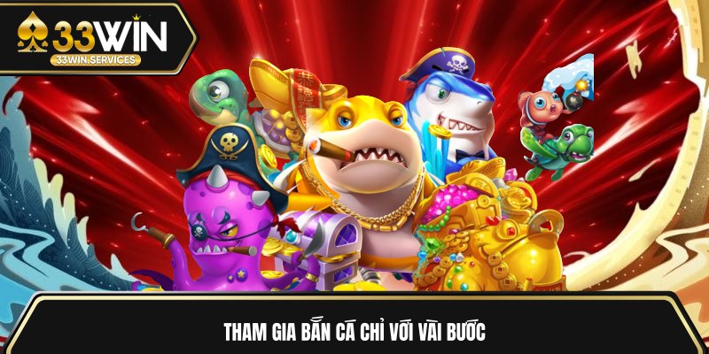 Tham gia bắn cá chỉ với vài bước