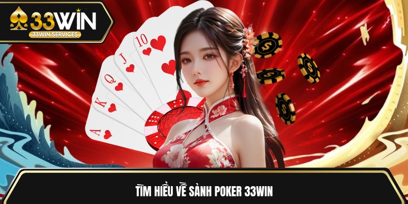 Tìm hiểu về sảnh Poker 33WIN