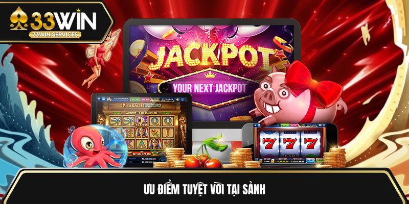 Ưu điểm tuyệt vời tại sảnh